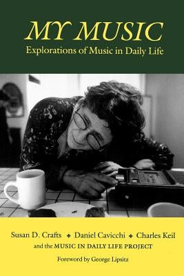 My Music: Explorations of Music in Daily Life by Crafts, Susan D.