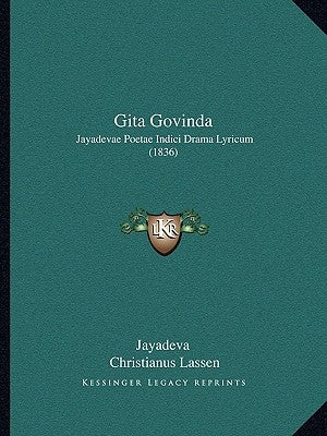 Gita Govinda: Jayadevae Poetae Indici Drama Lyricum (1836) by Jayadeva