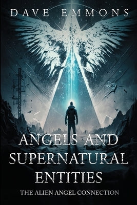 Angels and Supernatural Entities by Emmons, Dave