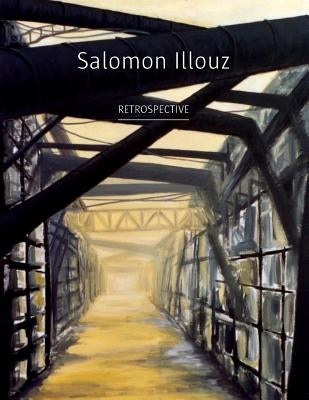 Salomon Illouz Retrospective by Illouz, Salomon