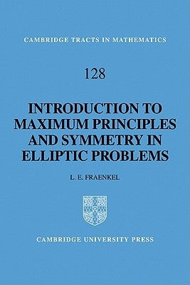 An Introduction to Maximum Principles and Symmetry in Elliptic Problems by Fraenkel, L. E.