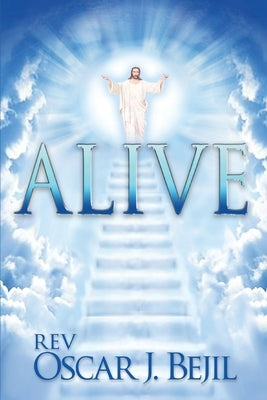 Alive by Bejil, Oscar J.