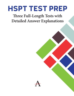 HSPT Test Prep: Three Full-Length Tests with Detailed Answer Explanations by Press, Anthem