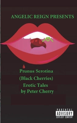 Prunus Serotina Erotic Tales by Cherry, Peter