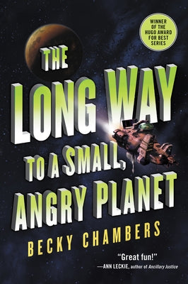The Long Way to a Small, Angry Planet by Chambers, Becky