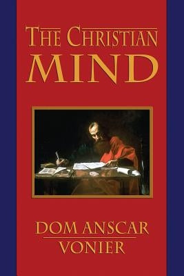 The Christian Mind by Vonier, Anscar