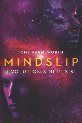Mindslip: Evolution's Nemesis by Harmsworth, Tony