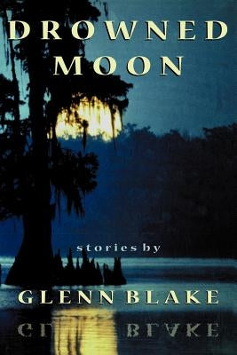 Drowned Moon by Blake, Glenn