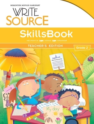 Write Source SkillsBook Teacher's Edition Grade 2 by Houghton Mifflin Harcourt