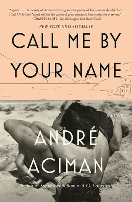 Call Me by Your Name by Aciman, Andr&#233;