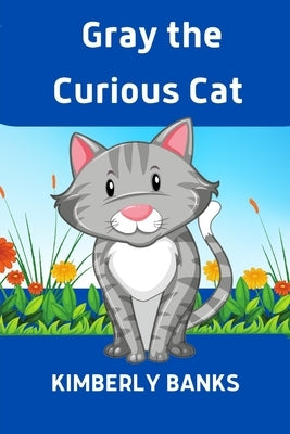 Gray the Curious Cat by Banks, Kimberly