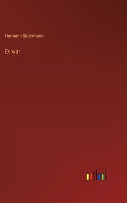 Es war by Sudermann, Hermann