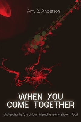 When You Come Together by Anderson, Amy S.