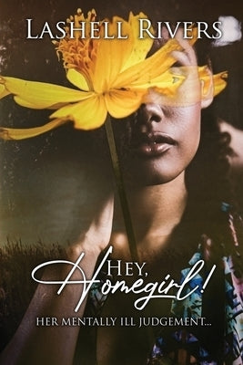 Hey, Homegirl! by Rivers, Lashell