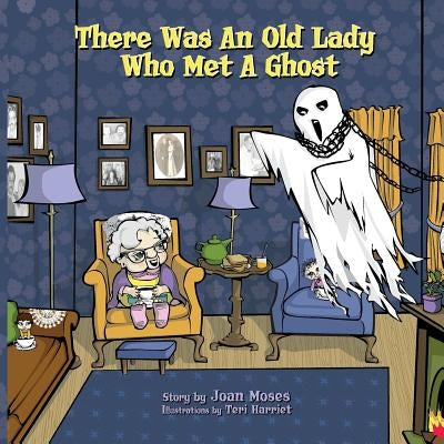 There Was An Old Lady Who Met A Ghost by Moses, Joan
