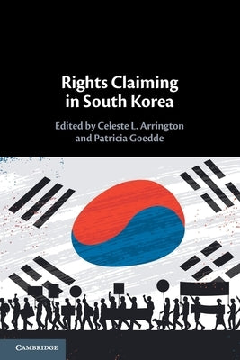 Rights Claiming in South Korea by Arrington, Celeste L.