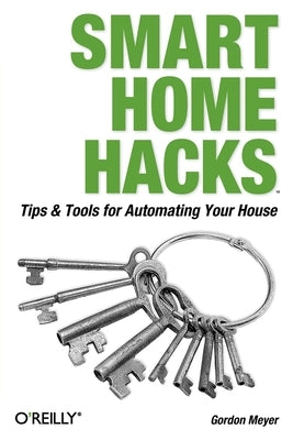 Smart Home Hacks by Meyer, Gordon