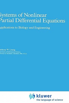 Systems of Nonlinear Partial Differential Equations: Applications to Biology and Engineering by Leung, A. W.