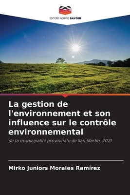 La gestion de l'environnement et son influence sur le contrôle environnemental by Morales Ramírez, Mirko Juniors