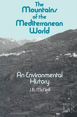 The Mountains of the Mediterranean World by McNeill, J. R.