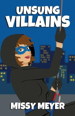 Unsung Villains by Meyer, Missy