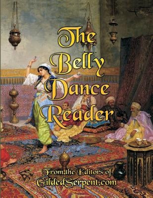 The Belly Dance Reader by Harris, Lynette