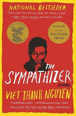 The Sympathizer: A Novel (Pulitzer Prize for Fiction) by Nguyen, Viet Thanh