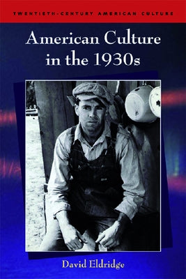 American Culture in the 1930's by Eldridge, David