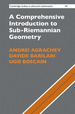 A Comprehensive Introduction to Sub-Riemannian Geometry by Agrachev, Andrei