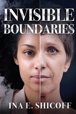Invisible Boundaries by Shicoff, Ina E.