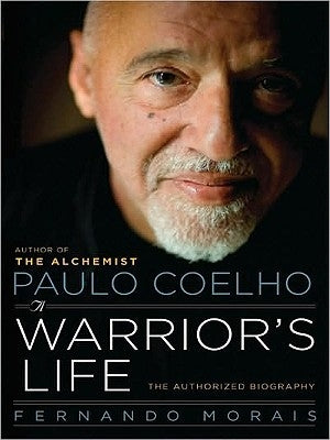 Paulo Coelho: A Warrior's Life LP by Morais, Fernando