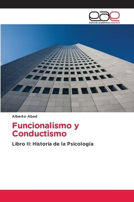 Funcionalismo y Conductismo by Abad, Alberto