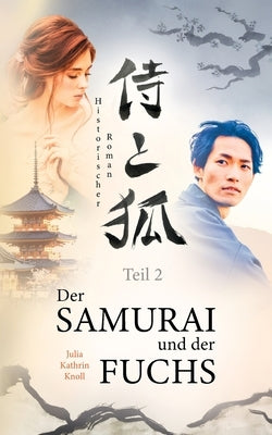 Der Samurai und der Fuchs: Historischer Roman - Teil 2 by Knoll, Julia Kathrin