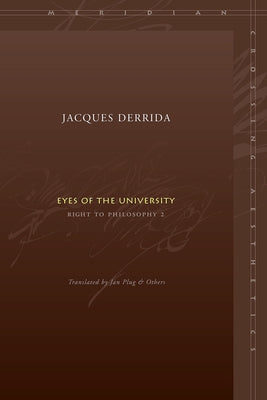 Eyes of the University: Right to Philosophy 2 by Derrida, Jacques