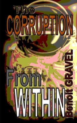 The Corruption from Within by Gravel, Benoit