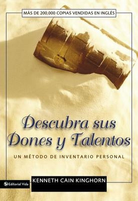 Descubra sus dones y talentos: Un método de inventario personal by Kinghorn, Kenneth C.