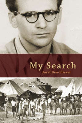 My Search: A Holocaust Survivor's Journey - Bruderhof Stories by Ben-Eliezer, Josef