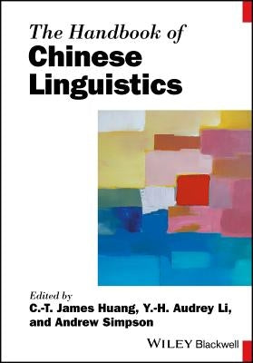 The Handbook of Chinese Linguistics by Huang, C. T. James