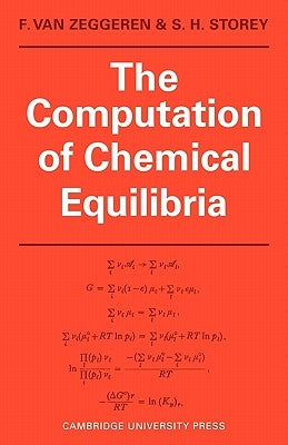 The Computation of Chemical Equilibria by Van Zeggeren, F.