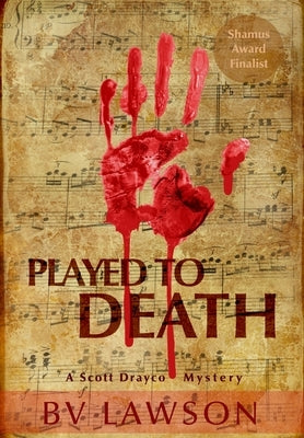 Played to Death: A Scott Drayco Mystery Novel by Lawson, Bv