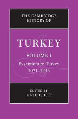The Cambridge History of Turkey by Fleet, Kate