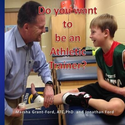 Do you want to be an athletic trainer? by Ford, Jonathan