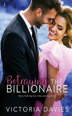 Betraying the Billionaire by Davies, Victoria