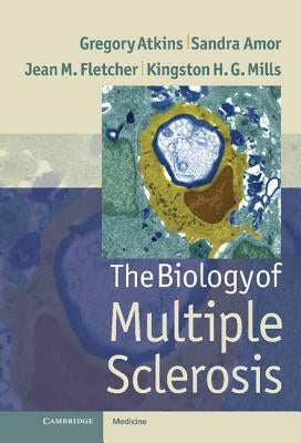 The Biology of Multiple Sclerosis by Atkins, Gregory