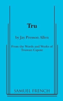Tru by Allen, Jay Presson
