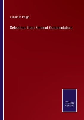 Selections from Eminent Commentators by Paige, Lucius R.