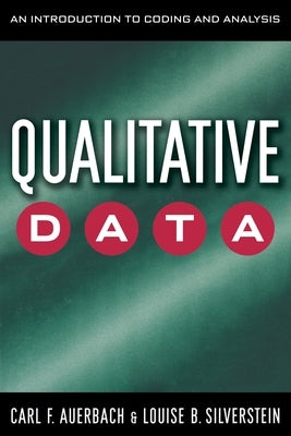 Qualitative Data: An Introduction to Coding and Analysis by Auerbach, Carl