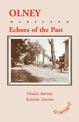 Olney: Echoes of the Past by Barrow, Healan