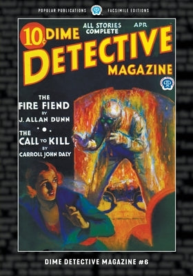 Dime Detective Magazine #6: Facsimile Edition by Daly, Carroll John