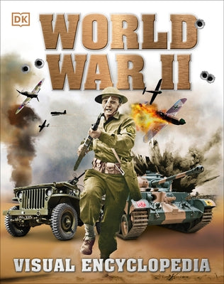World War II: Visual Encyclopedia by DK